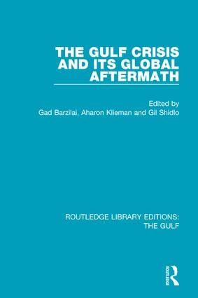 The Gulf Crisis and its Global Aftermath - 9781138184008 by Gad Barzilai, Aharon Klieman, Gil Shidlo, 9781138184008