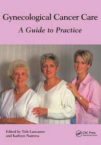 Gynaecological Cancer Care (A Guide to Practice) by Tish Lancaster, Kathryn Nattress, 9780975201800