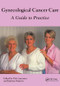 Gynaecological Cancer Care (A Guide to Practice) by Tish Lancaster, Kathryn Nattress, 9780975201800