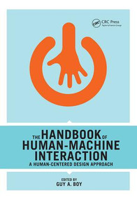 The Handbook of Human-Machine Interaction (A Human-Centered Design Approach) by Guy A. Boy, 9781138075825