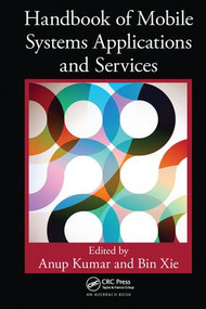 Handbook of Mobile Systems Applications and Services by Anup Kumar, Bin Xie, 9781138199033