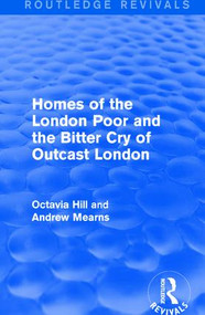 Homes of the London Poor and the Bitter Cry of Outcast London - 9781138192324 by Octavia Hill, Andrew Mearns, 9781138192324