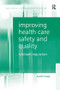 Improving Health Care Safety and Quality (Reluctant Regulators) by Judith Healy, 9781138248663