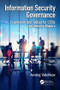Information Security Governance (Framework and Toolset for CISOs and Decision Makers) by Andrej Volchkov, 9780815356448
