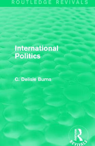 International Politics - 9781138182127 by C. Delisle Burns, 9781138182127