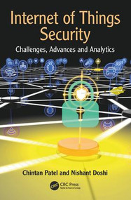 Internet of Things Security (Challenges, Advances, and Analytics) by Chintan Patel, Nishant Doshi, 9781138318632