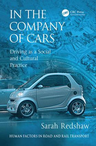 In the Company of Cars (Driving as a Social and Cultural Practice) by Sarah Redshaw, 9781138071797