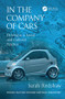 In the Company of Cars (Driving as a Social and Cultural Practice) by Sarah Redshaw, 9781138071797