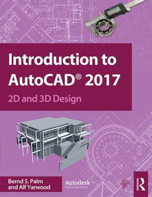 Introduction to AutoCAD 2017 (2D and 3D Design) by Bernd Palm, Alf Yarwood, 9781138191983
