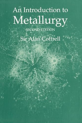 An Introduction to Metallurgy, Second Edition by Sir Alan Cottrell, 9780901716934