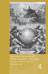 The Jesuit Missions to China and Peru, 1570-1610 (Expectations and Appraisals of Expansionism) - 9781138181793 by Ana Carolina Hosne, 9781138181793