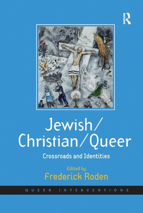 Jewish/Christian/Queer (Crossroads and Identities) by Frederick Roden, 9781138267664