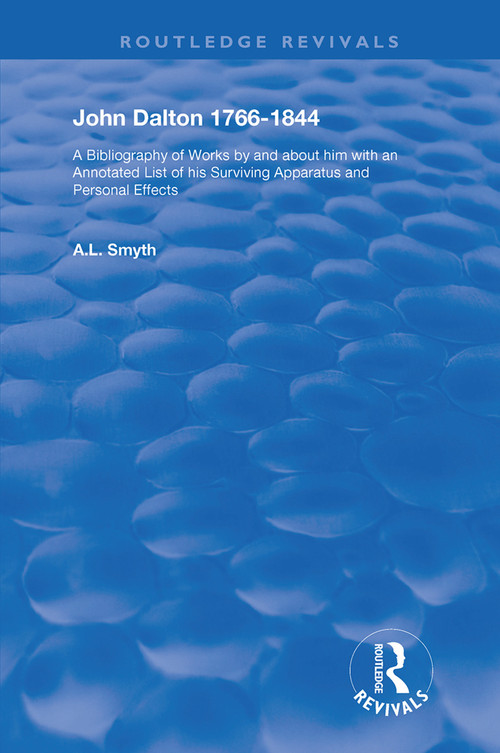 John Dalton, 1766-1844 (A Bibliography of Works By and About Him) - 9781138369634 by A.L. Smyth, 9781138369634