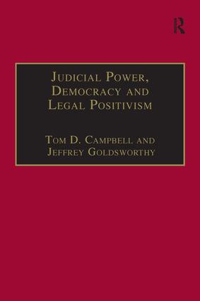 Judicial Power, Democracy and Legal Positivism by Tom D. Campbell, Jeffrey Goldsworthy, 9781138251298