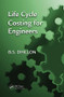 Life Cycle Costing for Engineers by B.S. Dhillon, 9781138072022