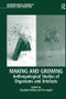 Making and Growing (Anthropological Studies of Organisms and Artefacts) by Elizabeth Hallam, Tim Ingold, 9781138244597