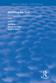 Ma(r)king the Text (The Presentation of Meaning on the Literary Page) by Joe Bray, Miriam Handley, Anne C. Henry, 9781138362086