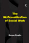 The McDonaldization of Social Work - 9781138264380 by Donna Dustin, 9781138264380
