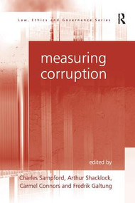 Measuring Corruption by Arthur Shacklock, Charles Sampford, Fredrik Galtung, 9781138249455