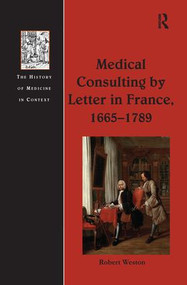 Medical Consulting by Letter in France, 1665-1789 - 9781138279728 by Robert Weston, 9781138279728