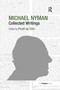 Michael Nyman: Collected Writings - 9781138255869 by Pwyll ap Siôn, 9781138255869