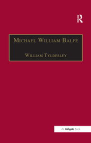 Michael William Balfe (His Life and His English Operas) by William Tyldesley, 9781138256484