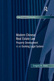 Modern Chinese Real Estate Law (Property Development in an Evolving Legal System) by Gregory M. Stein, 9781138267954