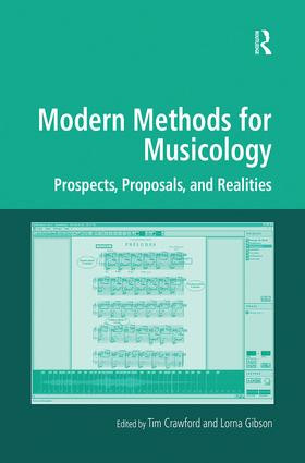 Modern Methods for Musicology (Prospects, Proposals, and Realities) by Tim Crawford, Lorna Gibson, 9781138257733