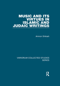 Music and its Virtues in Islamic and Judaic Writings - 9781138375123 by Amnon Shiloah, 9781138375123