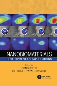 Nanobiomaterials (Development and Applications) by Dong Yi, Georgia C. Papaefthymiou, 9781138072589
