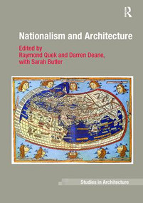 Nationalism and Architecture by Darren Deane, Raymond Quek, Sarah Butler, 9781138108370