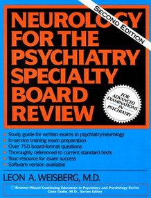 Neurology For The Psychiatry Specialist Board by Leon A. Weisberg, 9780876308684