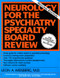 Neurology For The Psychiatry Specialist Board by Leon A. Weisberg, 9780876308684