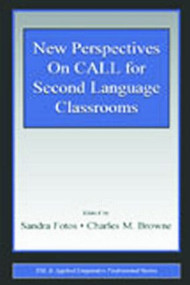New Perspectives on CALL for Second Language Classrooms by Sandra Fotos, Charles M. Browne, 9780805844054