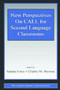 New Perspectives on CALL for Second Language Classrooms by Sandra Fotos, Charles M. Browne, 9780805844054