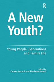 A New Youth? (Young People, Generations and Family Life) by Elisabetta Ruspini, Carmen Leccardi, 9781138253131