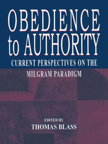 Obedience to Authority (Current Perspectives on the Milgram Paradigm) by Thomas Blass, 9780805839340