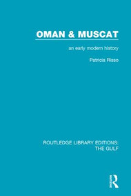 Oman and Muscat (An Early Modern History) - 9781138184213 by Patricia Risso, 9781138184213