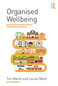 Organised Wellbeing (Proven and Practical Lessons from Safety Excellence) by Tim Marsh, Louise Ward, 9781138368439