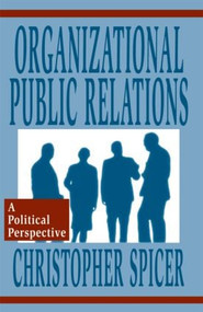 Organizational Public Relations (A Political Perspective) by Christopher Spicer, 9780805818383