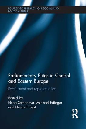 Parliamentary Elites in Central and Eastern Europe (Recruitment and Representation) by Elena Semenova, Michael Edinger, Heinrich Best, 9781138187528