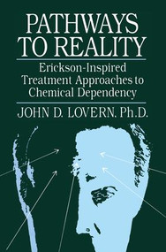 Pathways To Reality: Erickson-Inspired Treatment Aproaches To Chemical dependency - 9781138004887 by John D. Lovern, 9781138004887