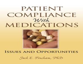 Patient Compliance with Medications (Issues and Opportunities) by Richard Schulz, Christopher Cook, Louis Roller, Jack Fincham, Jenny Gowan, 9780789026101