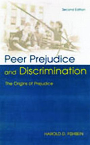 Peer Prejudice and Discrimination (The Origins of Prejudice) by Harold D. Fishbein, 9780805837728