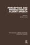 Perception and Production of Fluent Speech by Ronald A. Cole, 9781138194250