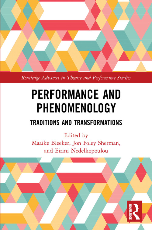 Performance and Phenomenology (Traditions and Transformations) - 9780815376507 by Maaike Bleeker, Jon Foley Sherman, Eirini Nedelkopoulou, 9780815376507