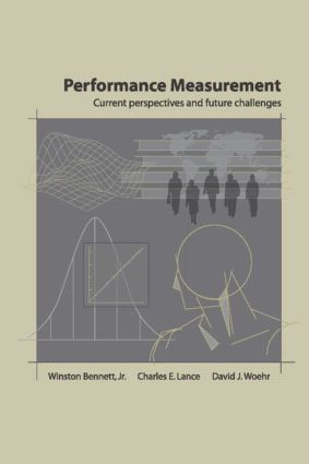 Performance Measurement (Current Perspectives and Future Challenges) by Winston Bennett, Charles E. Lance, David J. Woehr, 9780805836974