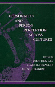 Personality and Person Perception Across Cultures by Yueh-Ting Lee, Clark R. McCauley, Juris G. Draguns, 9781138012462