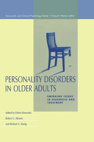 Personality Disorders in Older Adults (Emerging Issues in Diagnosis and Treatment) by Erlene Rosowsky, Robert C. Abrams, Richard A. Zweig, 9781138002845