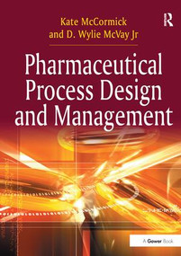 Pharmaceutical Process Design and Management by Kate McCormick, D. Wylie McVay Jr, 9781138255500
